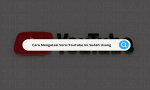 mengatasi versi youtube