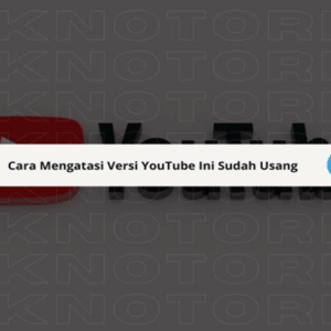 mengatasi versi youtube
