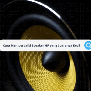 memperbaiki speaker hp