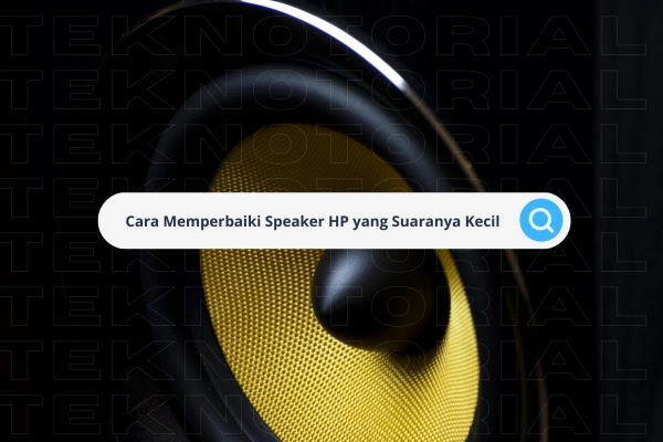 memperbaiki speaker hp
