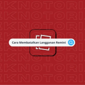 membatalkan langganan remini