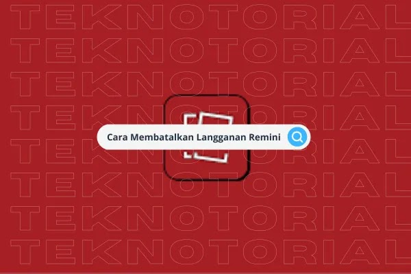 membatalkan langganan remini